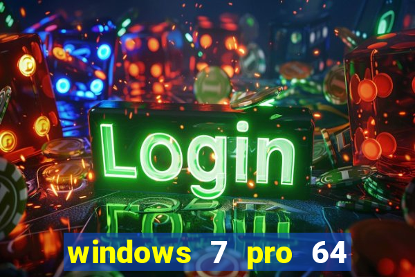 windows 7 pro 64 bits iso download